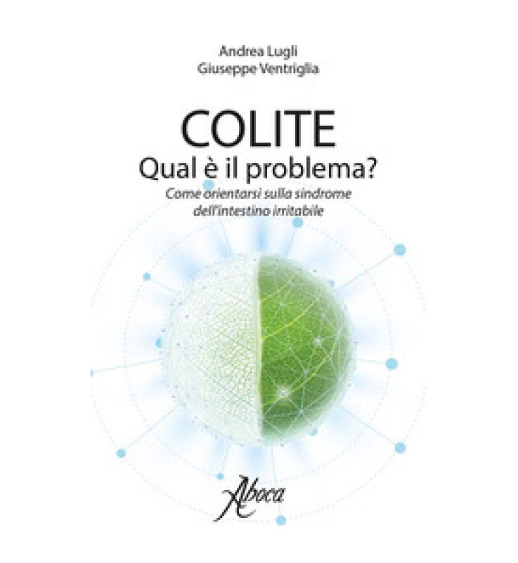 COLITE QUAL E' IL PROBLEMA ANDREA LUGLI - GIUSEPPE VENTRIGLIA
