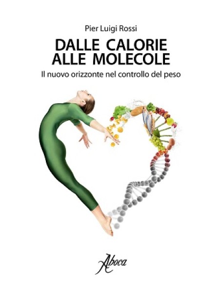 DALLE CALORIE ALLE MOLECOLE IL NUOVO ORIZZONTE NEL CONTROLLODEL PESO