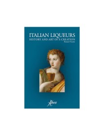 LIQUORI SALUTARI LA STORIA E L'ARTE DI UNA CREAZIONE DI RENATO VICARIO ITALIANO